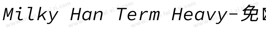 Milky Han Term Heavy字体转换
